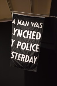 Dread Scott, A Man Was Lynched by Police Yesterday, 2015